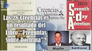 Las 28 Creencias Son Resultado de Preguntas Sobre Doctrina? (El Cambio Doctrinal En El Adventismo)