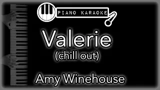 Valerie (Chill Out) - Amy Winehouse - Piano Karaoke Instrumental