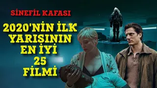 2020'NİN İLK YARISININ EN İYİ 25 FİLMİ