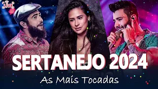 MIX SERTANEJO 2024 | AS MELHORES MUSICAS SERTANEJAS 2024 | SERTANEJO 2024 MAIS TOCADAS