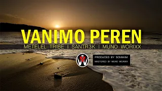 Vanimo Peren (2022 PNG Music) - Metelel Tribe | SANTR3K | Muno Worixx