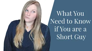 What You Need to Know if You are a Short Guy | What Women Want | Coach Melannie