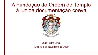 II Conferência Internacional - João Pedro Silva: A Fundação da Ordem do Templo
