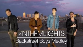 Backstreet Boys Medley | Anthem Lights Mashup