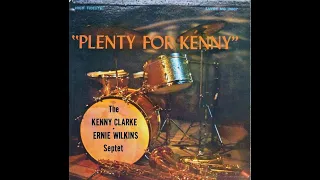 The Kenny Clarke   Ernie Wilkins Septet – Plenty For Kenny (1955)