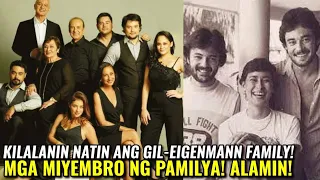 KILALANIN NATIN ANG BUONG GIL-EIGENMANN FAMILY! LEO MARTINEZ AT CHERIE GIL MAY ANAK PALA!