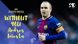 Andres Iniesta (Goodbye Legend) - Without You (Avicii Tribute)