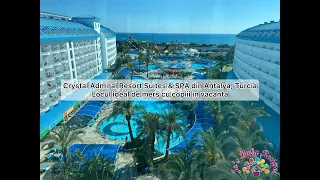 Crystal Admiral Resort Suites & SPA din Turcia, Antalya - Locul ideal de mers cu copiii in vacanta