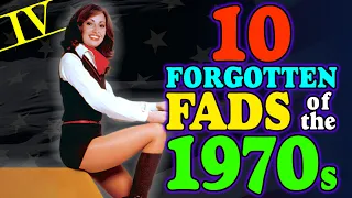 1970s Flashback IV - 10 More Forgotten Fads (Part 4)