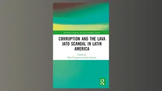 Book Talk (Part 2): Corruption and the Lava Jato Scandal in Latin America