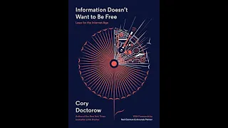 Information Doesn't Want to Be Free by Cory Doctorow Book Summar - Review (AudioBook)