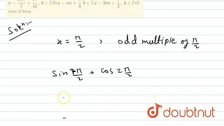 "The solution(s) of  the equation `sin7x+cos2x=-2`is/are`x=(2kpi)/7+(3pi)/(14), k i