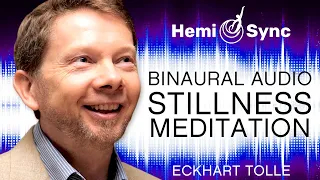 A Special Meditation - Deepening Into the Dimension of Stillness with Eckhart Tolle (Binaural Audio)