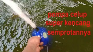 pompa celup kolam termurah, semprotan airnya kencang