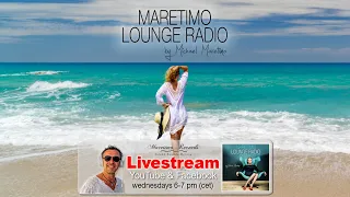 Weekly Livestream "Maretimo Lounge Radio Show" stunning HD videoclips+music by Michael Maretimo CW08