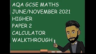 AQA GCSE Maths June/November 2021 Higher Paper 2 (Calculator) Walkthrough