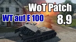 World of Tanks - Patch 8.9 - WT auf E 100 - Tier 10 Randoms Officially Dead