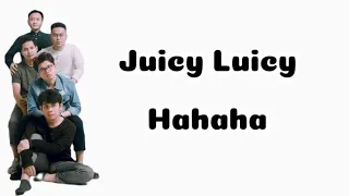 Hahaha - Juicy Lucky ( Lyrics )