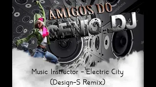 Music Instructor - Electric City Design S Remix - *Amigos do Gênio*