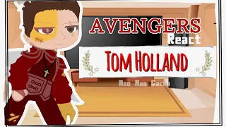 AVENGERS React to TOM HOLLAND