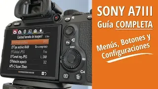 Sony A7 III / A7R III - Guía COMPLETA De Botones, Menús Y Configuraciones [Español]