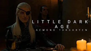 Little Dark Age - Aemond Targaryen[House Of The Dragon]