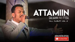 Addisu Wayima | Attamiin Galaanni Na Ittisa | ( Official Audio ) All  Album Vol 3