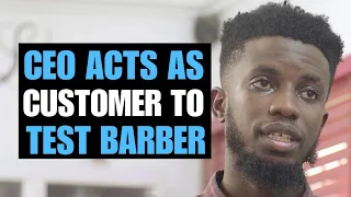 CEO ACTS AS CUSTOMER TO TEST BARBER | Moci Studios