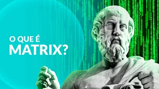 Palestra: O Que é Matrix?