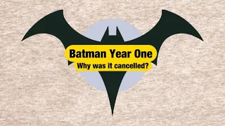 Batman Year One: Why was it cancelled?