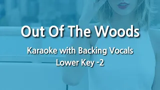 Out Of The Woods (Lower Key -2) Karaoke with Backing Vocals