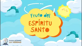Escuela Bíblica Infantil - Lección 4 "Fruto del Espíritu Santo"