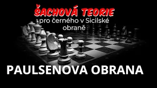 Šachová teorie - Paulsenova obrana v Sicilské - za černého