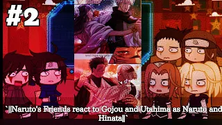 `||Naruto's Friends react to Gojou and Utahima as Naruto and Hinata||` #2