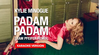 Kylie Minogue - Padam Padam (Liam Pfeifer Remix) (Karaoke Version)