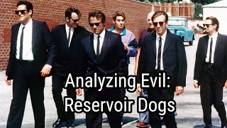 Analyzing Evil: Reservoir Dogs