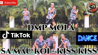 SA MAU KOI × KISS KISS - DMP MOLA - REMIX | TIKTOK DANCE | RETRO | REMIX DANCE HITS | SIMPLE DANCE