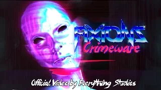 Fixions - 'Crimeware' OFFICIAL VIDEO by Everything Studios