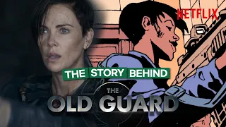 The Old Guard - How It Went From Comic To Screen | Netflix