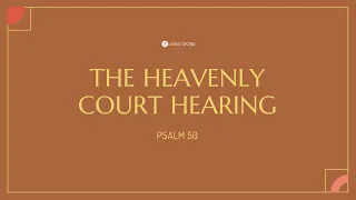 "The Heavenly Court Hearing" (Psalm 50) Pastor Mel Caparros, January 31, 2021 Sunday Service