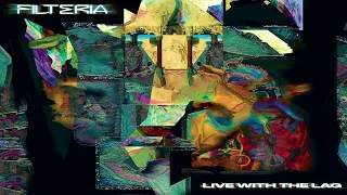 Filteria - Live With The Lag | Full Album Mix