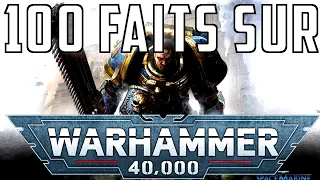 100 FAITS SUR WARHAMMER 40000 !!