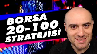 BORSA İSTİKRARLI KAZANÇ İÇİN 20-100 STRATEJİ ( Borsa Al Sat Stratejisi )