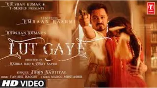 Lut Gaye (Full Song) Emraan Hashmi, Yukti | Jubin N, Tanishk B, Manoj M | Bhushan K | Radhika-Vinayb