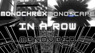 TRIA.os || Monochrex, Monoscape, & Monovoid in a Row [Extreme-Divine]