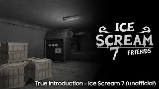 TRUE INTRODUCTION (FULL) | ICE SCREAM 7 UNOFFICIAL TRACK