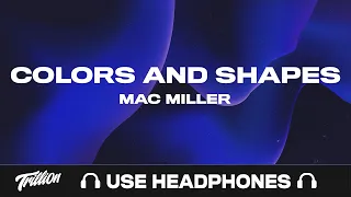 Mac Miller - Colors and Shapes | 9D AUDIO 🎧