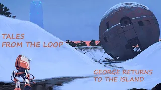 Tales From The Loop - George Returns to the Island