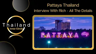 Pattaya - Rich Tells All | Interview | Thailand Inner Circle