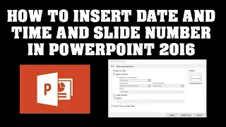 HOW TO ADD DATE AND TIME AND SLIDE NUMBER IN POWERPOINT 2016
